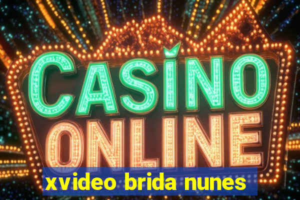 xvideo brida nunes